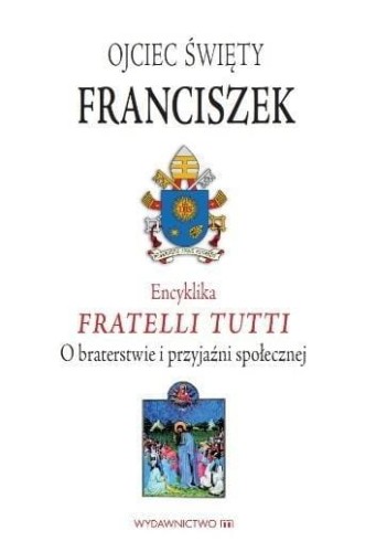 Encyklika Fratelli tutti, Ojciec Święty Franciszek