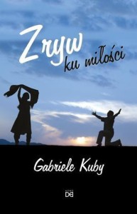 ZRYW KU MIŁOŚCI, GABRIELE KUBY