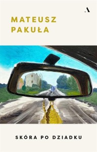 SKÓRA PO DZIADKU, MATEUSZ PAKUŁA