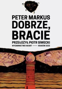DOBRZE, BRACIE, PETER MARKUS