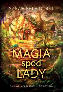 MAGIA SPOD LADY, SARAH BETH DURST