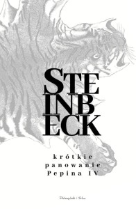 KRÓTKIE PANOWANIE PEPINA IV, JOHN STEINBECK