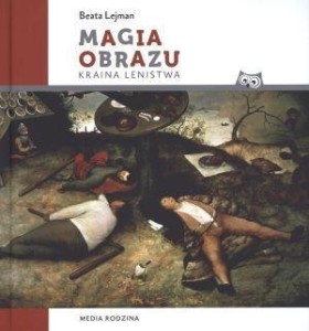 MAGIA OBRAZU. KRAINA LENISTWA, BEATA LEJMAN