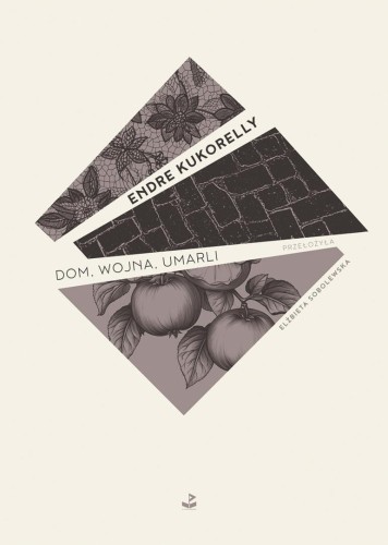 Dom, wojna, umarli, Endre Kukorelly