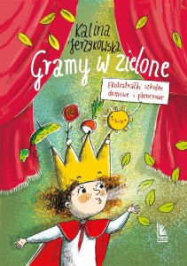 GRAMY W ZIELONE. EKOTEATRAŁKI SZKOLNE, DOMOWE I ..