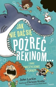 JAK NIE DAĆ SIĘ POŻREĆ REKINOM... I INNE (NIE)...
