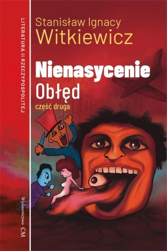 Nienasycenie cz.2 Obłęd, Stanisław I. Witkiewicz