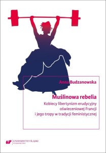 MUŚLINOWA REBELIA. KOBIECY LIBERTYNIZM ERUDYCYJNY