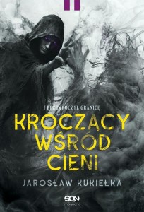 KROCZĄCY WŚRÓD CIENI. I PRZEKROCZYŁ GRANICĘ