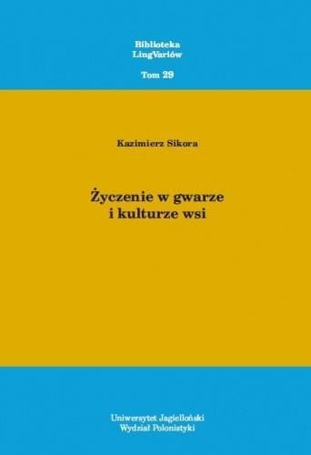 Życzenie w gwarze i kulturze wsi, Kazimierz Sikora