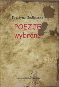 POEZJE WYBRANE - KRYSTYNA GODLEWSKA