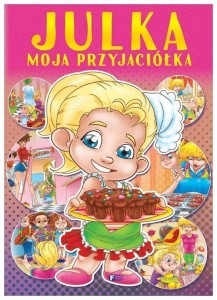 JULKA MOJA PRZYJACIÓŁKA, PRACA ZBIOROWA