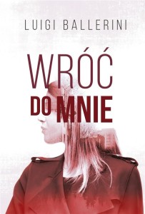 WRÓĆ DO MNIE, LUIGI BALLERINI