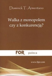 WALKA Z MONOPOLEM CZY Z KONKURENCJĄ?