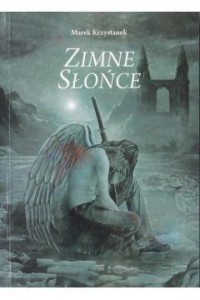 ZIMNE SŁOŃCE, MAREK KRZYSTANEK