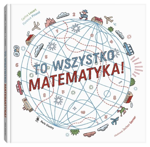 To wszystko matematyka!, praca zbiorowa