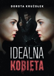 IDEALNA KOBIETA, DOROTA KRUŻOŁEK
