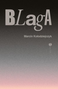 BLAGA, MARCIN KOŁODZIEJCZYK