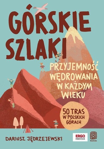Górskie szlaki. Przyjemność wędrowania w każdym...
