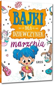 BAJKI DLA DZIEWCZYNEK - MARZENIA