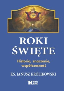 ROKI ŚWIĘTE. HISTORIA, ZNACZENIE, WSPÓŁCZESNOŚĆ