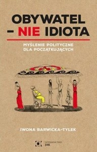 OBYWATEL - NIE IDIOTA, IWONA BARWICKA - TYLEK