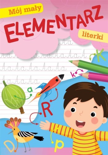 Mój mały Elementarz. Literki, praca zbiorowa