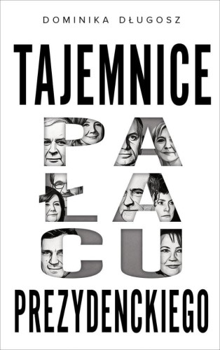 Tajemnice pałacu prezydenckiego, Dominika Długosz