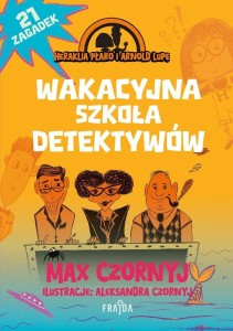 WAKACYJNA SZKOŁA DETEKTYWÓW, MAX CZORNYJ