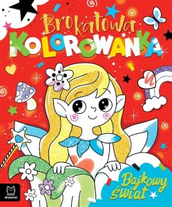BROKATOWA KOLOROWANKA. BAJKOWY ŚWIAT