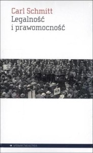 LEGALNOŚĆ I PRAWOMOCNOŚĆ, CARL SCHMITT