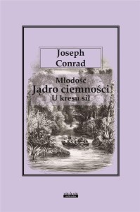 MŁODOŚĆ - JĄDRO CIEMNOŚCI - U KRESU SIŁ
