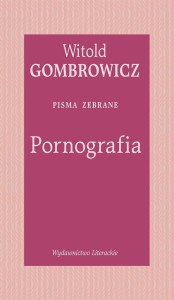 PORNOGRAFIA. PISMA ZEBRANE, WITOLD GOMBROWICZ