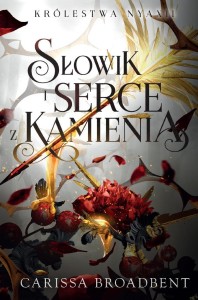 SŁOWIK I SERCE Z KAMIENIA, CARISSA BROADBENT