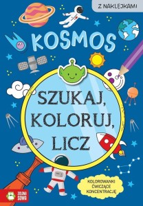 SZUKAJ, KOLORUJ I LICZ. KOSMOS, SYLWIA CZARNECKA