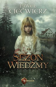 SEZON WIEDŹMY, PAWEŁ CIEĆWIERZ