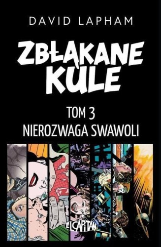 Zbłąkane kule T.3 Nierozwaga swawoli, David Lapham