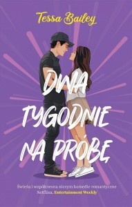 DWA TYGODNIA NA PRÓBĘ, TESSA BAILEY
