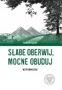 SŁABE OBERWIJ, MOCNE OBUDUJ. WSPOMNIENIA
