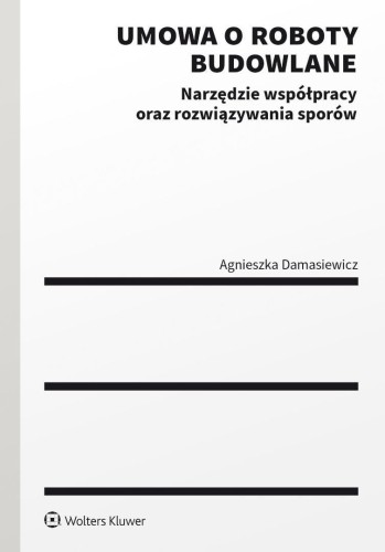 Umowa o roboty budowlane. Narzędzie współpracy...