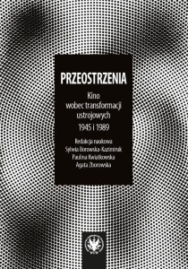 PRZEOSTRZENIA. KINO WOBEC TRANSFORMACJI..
