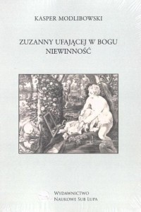 ZUZANNY UFAJĄCEJ BOGU NIEWINNOŚĆ