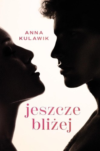 Jeszcze bliżej, Anna Kulawik