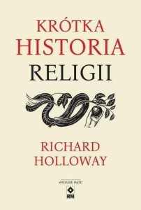 KRÓTKA HISTORIA RELIGII, RICHARD HOLLOWAY
