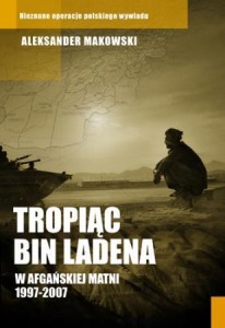 TROPIĄC BIN LADENA, MAKOWSKI ALEKSANDER