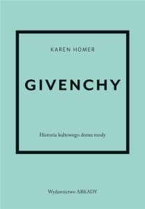 GIVENCHY.HISTORIA KULTOWEGO DOMU MODY.