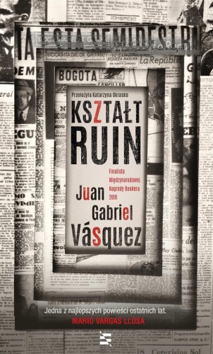 Kształt ruin, Juan Gabriel Vsquez