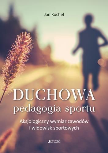Duchowa pedagogia sportu, ks.Jan Kochel