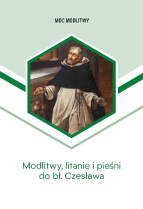 MODLITWY, LITANIE I PIEŚNI DO BŁ. CZESŁAWA