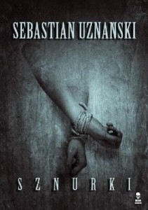 SZNURKI, SEBASTIAN UZNAŃSKI